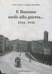 E Bassano andò alla guerra... 1914-1918