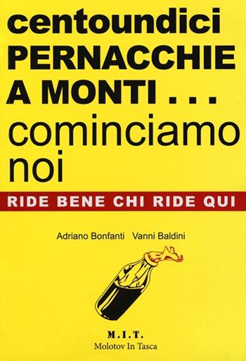Centoundici pernacchie a Monti... cominciamo noi - Adriano Bonfanti, Vanni Baldini - Libro Guidemoizzi 2012, Molotov in tasca | Libraccio.it