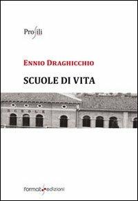 Scuole di vita - Ennio Draghicchio - Libro Format 2013, Ritratti | Libraccio.it