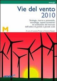 Vie del vento 2010  - Libro GEM Edizioni 2010, Energia | Libraccio.it