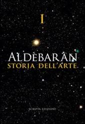 Aldebaran. Storia dell'arte. Ediz. illustrata. Vol. 1