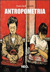 Antropometria - Paolo Zardi - Libro Neo Edizioni 2010, Iena | Libraccio.it