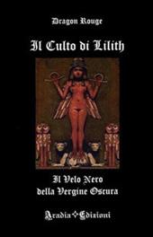 Il culto di Lilith. Il velo nero della Vergine Oscura