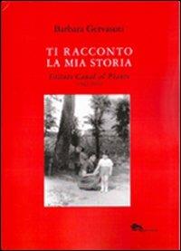 Ti racconto la mia storia. Istituto Canal al Pianto (1942-1951) - Barbara Gervasuti - Libro Supernova 2011, Venezia/Narrativa | Libraccio.it
