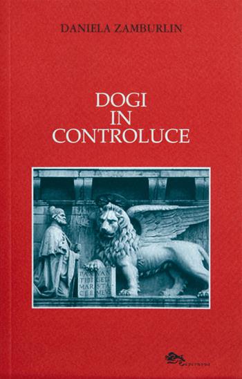 Dogi in controluce - Daniela Zamburlin - Libro Supernova 2011, VeneziaStory | Libraccio.it