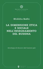 La dimensione etica e sociale nell’insegnamento del Buddha. Antologia di discorsi dal Canone pali