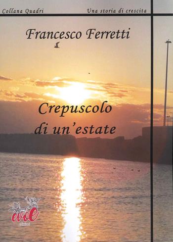 Crepuscolo di un'estate - Francesco Ferretti - Libro Evoè 2022, Quadri | Libraccio.it