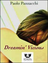 Dreamin' vicious - Paolo Panzacchi - Libro Kolibris 2014, Antracite | Libraccio.it