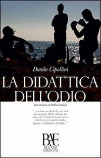 La didattica dell'odio - Danilo Cipollini - Libro Bel-Ami Edizioni 2016, Germi | Libraccio.it