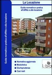 La locazione. Guida normativa a pratica all'affitto e alla locazione. Con CD-ROM. Vol. 2