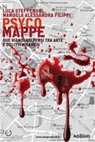   Psyco mappe. Due viandanti persi tra arte e delitti milanesi