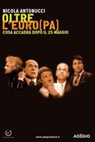   Oltre l'Euro(pa). Cosa accadrà dopo il 25 maggio