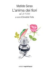 L' anima dei fiori. Le rose