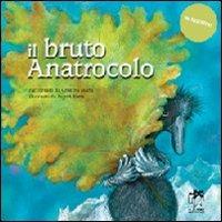 El Bruto anatrocolo. Ediz. illustrata - Cristina Marsi - Libro Bianca e Volta 2013 | Libraccio.it