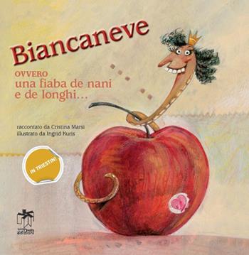 Biancaneve ovvero una fiaba de nani e de longhi... Ediz. multilingue - Cristina Marsi - Libro Bianca e Volta 2015, Fregole | Libraccio.it