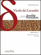 Vicolo dei lavandai. Dialogo con-Conversation with Arnaldo Pomodoro. Ediz. bilingue