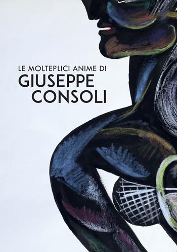 Le molteplici anime di Giuseppe Consoli - Flaminio Gualdoni - Libro Nexo 2018 | Libraccio.it