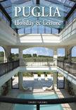 Puglia. Holiday & leisure. Ediz. illustrata