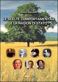 Le scelte comportamentali e la ragion di Stato - Attilio Settanni - Libro Print Me 2014 | Libraccio.it