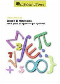 Schede di matematica per i test di ingresso e per i precorsi - Cosimo De Mitri - Libro UniSalento Press 2010 | Libraccio.it