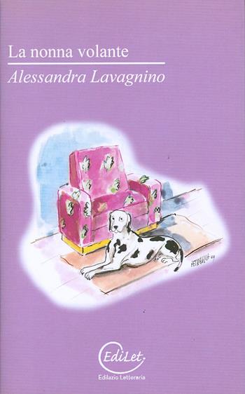 La nonna volante - Alessandra Lavagnino - Libro Edilazio 2010, Atlantide | Libraccio.it