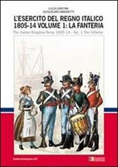 L' esercito del regno italico (1805-1814). Ediz. bilingue. Vol. 1: fanteria, La.