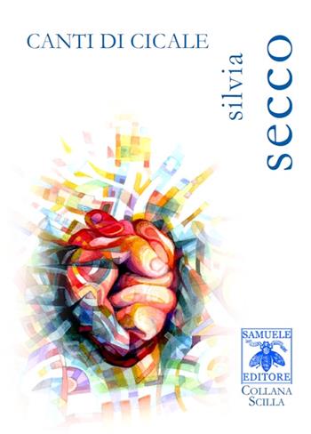 Canti di cicale - Silvia Secco - Libro Samuele 2016, Scilla | Libraccio.it