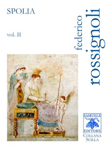 Spolia. Vol. 2 - Federico Rossignoli - Libro Samuele 2017, Scilla | Libraccio.it