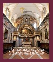 Tra arte e devozione. L'Oratorio degli Angeli Custodi a Lucca