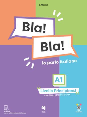 Bla! Bla! A1. Io parlo italiano. Livello principianti - Laura Mattioli - Libro Nina 2022 | Libraccio.it