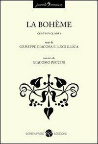 La bohème - Giuseppe Giacosa, Luigi Illica, Giacomo Puccini - Libro Screenpress 2009, Parole e musica | Libraccio.it
