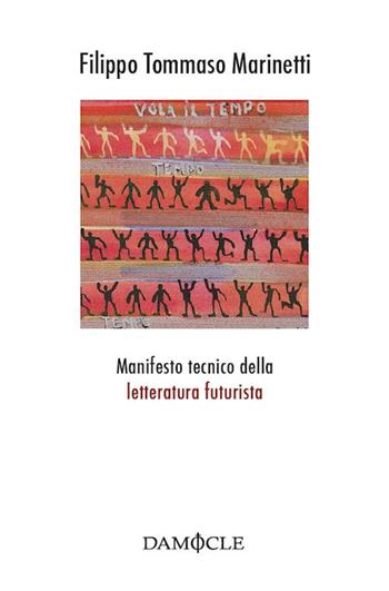Manifesto tecnico della letteratrura futurista - Filippo Tommaso Marinetti - Libro Damocle 2015, I tascabili | Libraccio.it