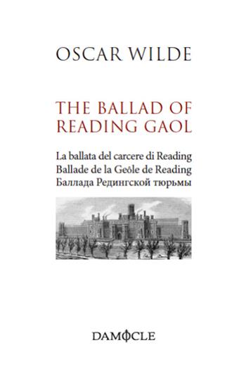 The ballad of Reading Gaol. Ediz. multilingue - Oscar Wilde - Libro Damocle 2017, I tascabili | Libraccio.it