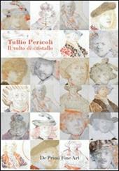 Tullio Pericoli. Il volto di cristallo. Ritratti degli autoritratti di Rembrandt. Catalogo della mostra. Ediz. italiana e inglese