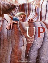 Up. European climbing report 2010. Annuario di alpinismo europeo. Ediz. illustrata