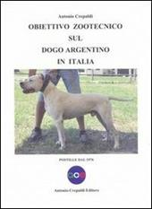 Obiettivo zootecnico sul dogo argentino in Italia. Postille dal 1976