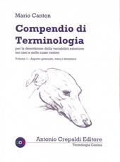 Compendio di terminologia per la descrizione della variabilità esteriore nei cani e nelle razze canine. Vol. 1: Aspetto generale testa e dentatura