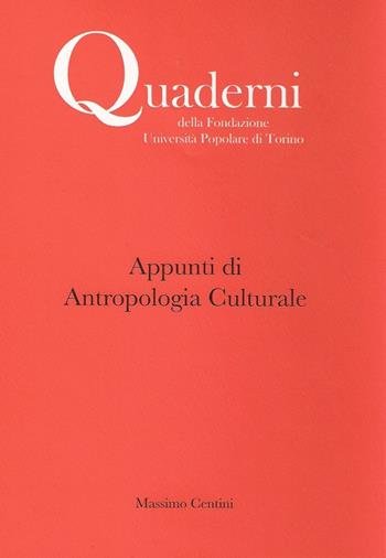 Appunti di antropologia culturale - Massimo Centini - Libro Associazione Università Popolare Editore 2009 | Libraccio.it