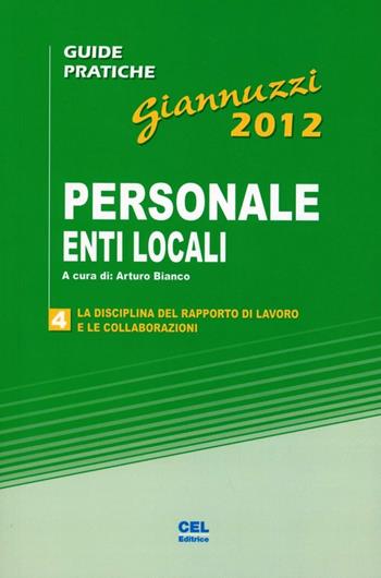 La disciplina del rapporto di lavoro e le collaborazioni - Stefano Barera, Augusto Carmignani, Amedeo Di Filippo - Libro CEL Editrice 2012, Guide pratiche. Personale enti locali | Libraccio.it