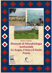 Elementi di microbiologia ambientale. Le acque, l'aria e il suolo. Teoria. Con espansione online