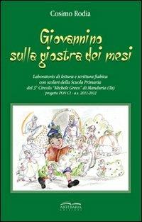 Giovannino sulla giostra dei mesi - Cosimo Rodia - Libro Artebaria 2012 | Libraccio.it