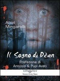 Il sogno di Dèan - Abiel Mingarelli - Libro Estro-Verso 2011, Narrativa | Libraccio.it