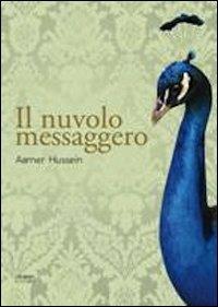 Il nuvolo messaggero - Aamer Hussein - Libro Caravan Edizioni 2015, Valigia d'oriente | Libraccio.it