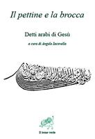 Il pettine e la brocca. Detti arabi di Gesù