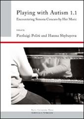 Playing with autism. Encountering Simona Concaro by her music. Vol. 1\1