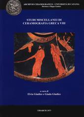 Studi miscellanei di ceramografia greca. Vol. 8
