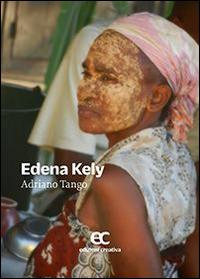 Edena Kely - Adriano Tango - Libro Edizioni Creativa 2014, Le Pleiadi | Libraccio.it