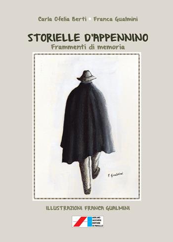 Storielle d'Appennino. Frammenti di memoria - Carla Ofelia Berti, Franca Gualmini - Libro Iaccheri 2020, I cherubini | Libraccio.it