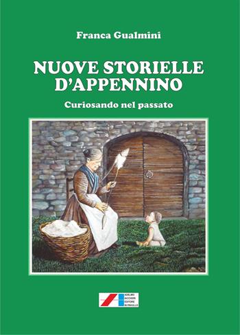 Nuove storielle d'Appennino. Curiosando nel passato - Franca Gualmini - Libro Iaccheri 2022, I cherubini | Libraccio.it