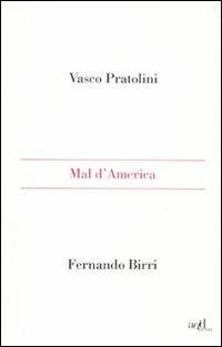 Mal d'America - Vasco Pratolini, Fernando Birri - Libro ADD Editore 2010, Saggi | Libraccio.it